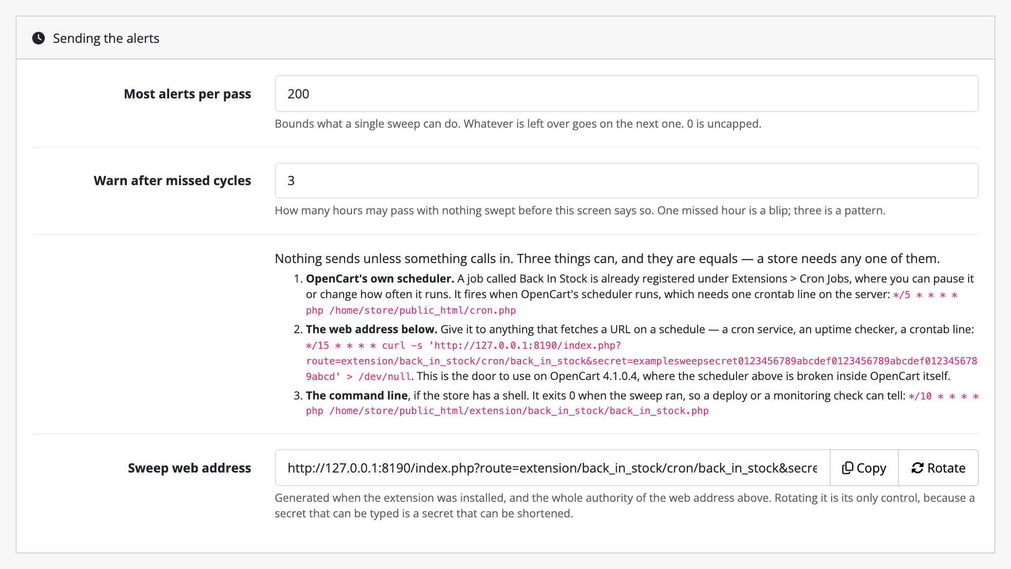 The "Sending the alerts" card on the settings screen. Above the three doors,
the per-pass cap and the missed-cycles warning. Then the three ways to wake the
sweep, each with the exact line to paste: a crontab line running the store's own
cron.php, a curl line fetching the sweep web address with its secret, and a
command line running the extension's own script. Below them the sweep web
address itself, with Copy and Rotate buttons.