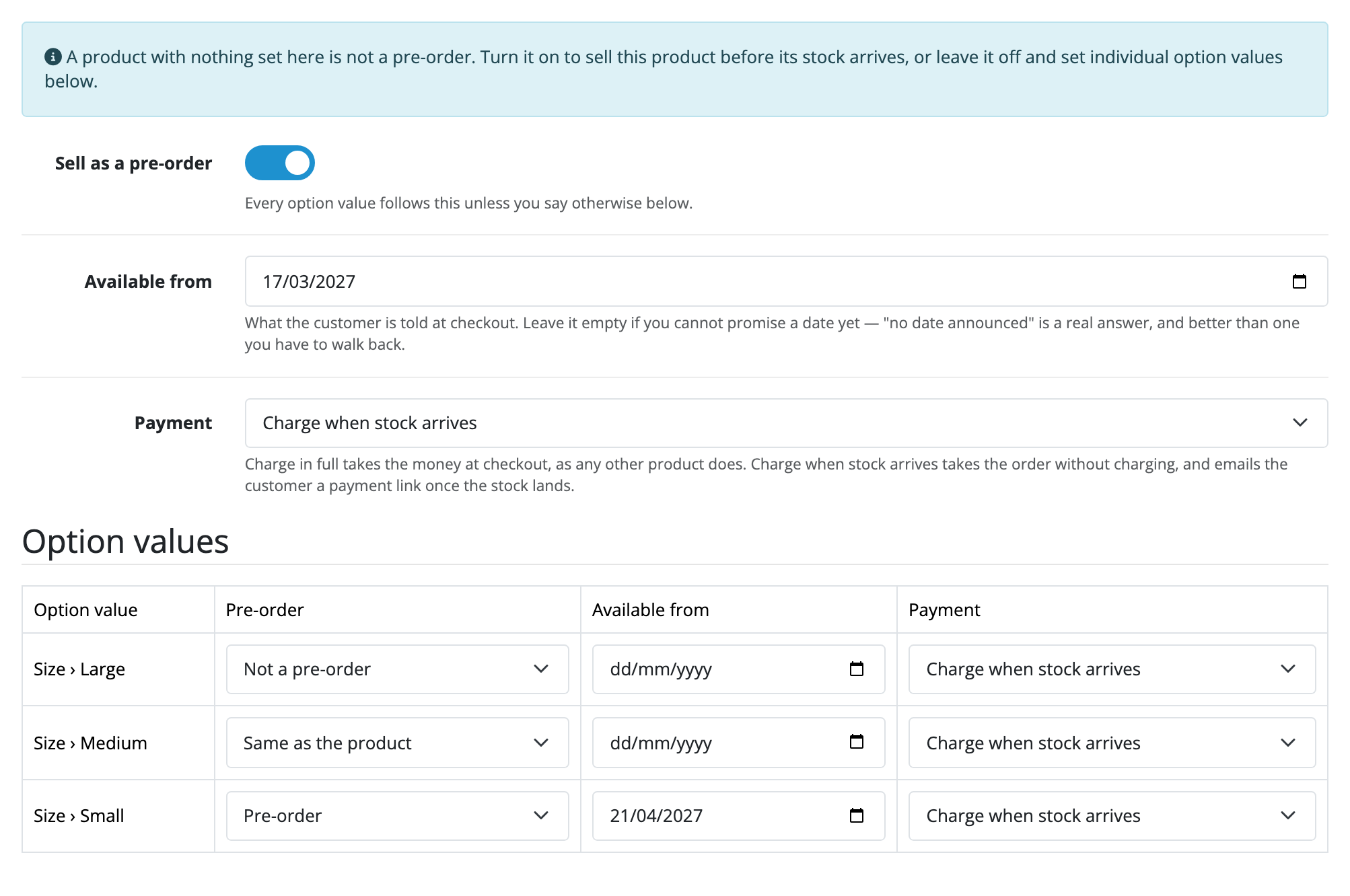 The Pre-Order tab on a product's edit form. Sell as a pre-order is on, with an
Available from date and Payment set to charge when stock arrives, and beneath it
the product's own option values each carrying a pre-order state of their
own.